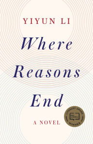 Title: Where Reasons End, Author: Yiyun Li
