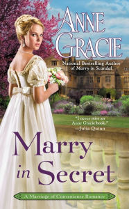 Title: Marry in Secret (Marriage of Convenience Series #3), Author: Anne Gracie