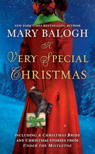 Online books free to read no download A Very Special Christmas: Including A CHRISTMAS BRIDE and Christmas Stories from UNDER THE MISTLETOE By Mary Balogh 9781984802170 CHM (English Edition) by Mary Balogh