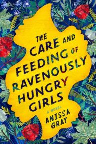 Rapidshare kindle book downloads The Care and Feeding of Ravenously Hungry Girls
