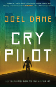 Title: Cry Pilot, Author: Joel Dane