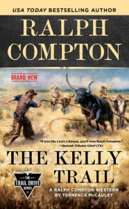 Free download books in english Ralph Compton The Kelly Trail English version by Terrence McCauley, Ralph Compton