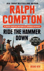 Title: Ralph Compton Ride the Hammer Down, Author: Terrence McCauley