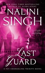 Title: Last Guard (Psy-Changeling Trinity Series #5), Author: Nalini Singh