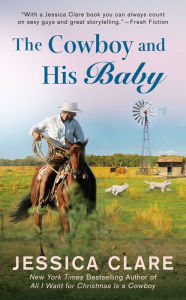 Title: The Cowboy and His Baby, Author: Jessica Clare