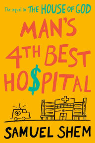 Audio book free download mp3 Man's 4th Best Hospital by Samuel Shem