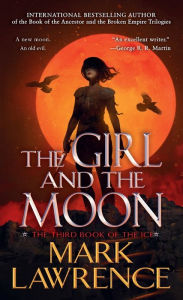 Title: The Girl and the Moon, Author: Mark Lawrence
