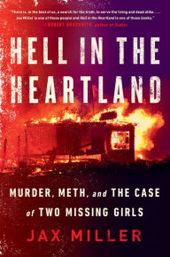 Download e-books pdf for free Hell in the Heartland: Murder, Meth, and the Case of Two Missing Girls by Jax Miller ePub 9781984806314