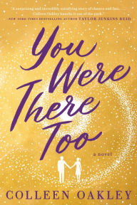 Title: You Were There Too, Author: Colleen Oakley