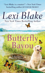 Title: Butterfly Bayou, Author: Lexi Blake