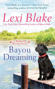 Title: Bayou Dreaming, Author: Lexi Blake
