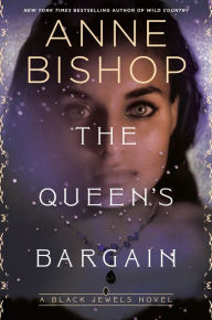 Free ebook downloads for nook The Queen's Bargain by Anne Bishop (English literature) 9781984806635