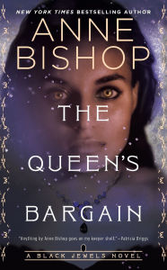 Title: The Queen's Bargain (Black Jewels Series #10), Author: Anne Bishop