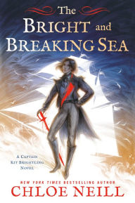 Title: The Bright and Breaking Sea, Author: Chloe Neill