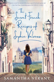 Free share ebooks download The Secret French Recipes of Sophie Valroux