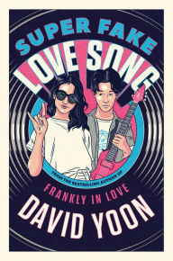 Title: Super Fake Love Song, Author: David Yoon