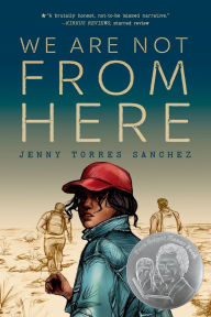 Title: We Are Not from Here, Author: Jenny Torres Sanchez