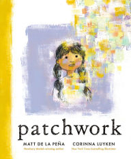 Title: Patchwork, Author: Matt de la Peña