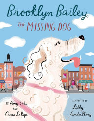 Title: Brooklyn Bailey, the Missing Dog, Author: Amy Sohn