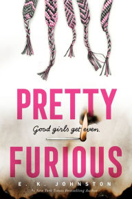 Title: Pretty Furious, Author: E. K. Johnston