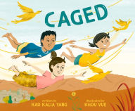 Title: Caged, Author: Kao Kalia Yang