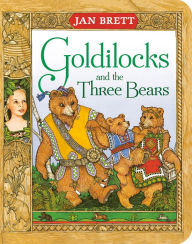 Title: Goldilocks and the Three Bears, Author: Jan Brett
