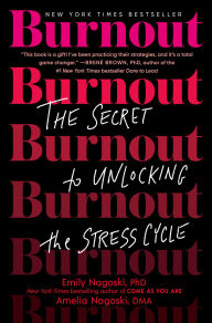 Free pdf textbook download Burnout: The Secret to Unlocking the Stress Cycle 9781984817068