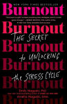 Alternative view 1 of Burnout: The Secret to Unlocking the Stress Cycle