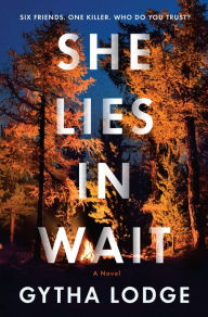 Title: She Lies in Wait, Author: Gytha Lodge