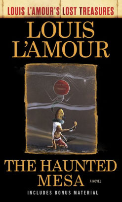 Title: The Haunted Mesa (Louis L'Amour's Lost Treasures): A Novel, Author: Louis L'Amour