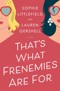Title: That's What Frenemies Are For, Author: Sophie Littlefield