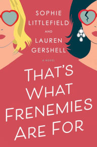 Download electronic ebooks That's What Frenemies Are For: A Novel  9781984817969 in English