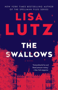 Title: The Swallows: A Novel, Author: Lisa Lutz