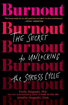 Burnout The Secret To Unlocking The Stress Cycle By Emily Nagoski