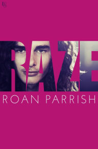 Title: Raze, Author: Roan Parrish