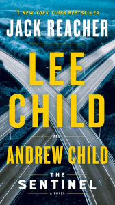 Ebook free french downloads The Sentinel 9781984818492 (English literature)  by Lee Child, Andrew Child