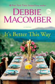 Download textbooks free It's Better This Way: A Novel 9780593414071 by Debbie Macomber (English literature)