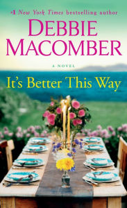 Free books to read without downloading It's Better This Way: A Novel by Debbie Macomber in English DJVU 9781984818805