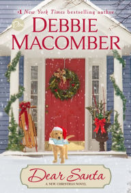 Title: Dear Santa: A Novel, Author: Debbie Macomber