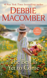 Title: The Best Is Yet to Come, Author: Debbie Macomber