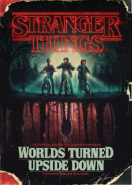 Title: Stranger Things: Worlds Turned Upside Down: The Official Behind-the-Scenes Companion, Author: Gina McIntyre