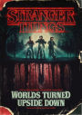 Stranger Things: Worlds Turned Upside Down: The Official Behind-the-Scenes Companion