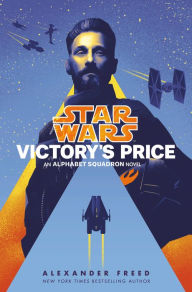 Free book catalog download Victory's Price (Star Wars): An Alphabet Squadron Novel PDF PDB MOBI English version 9781984820075 by Alexander Freed