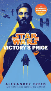 Title: Victory's Price (Star Wars: Alphabet Squadron Series #3), Author: Alexander Freed