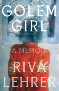 Title: Golem Girl, Author: Riva Lehrer