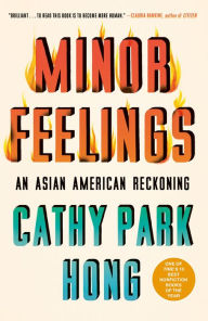 Title: Minor Feelings: An Asian American Reckoning, Author: Cathy Park Hong