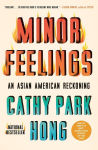 Alternative view 1 of Minor Feelings: An Asian American Reckoning