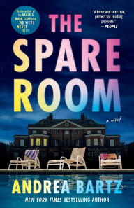 Title: The Spare Room: A Novel, Author: Andrea Bartz