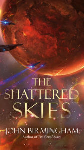 Title: The Shattered Skies, Author: John Birmingham