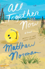 Title: All Together Now: A Novel, Author: Matthew Norman